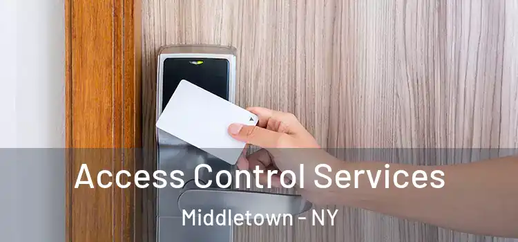 Access Control Services Middletown - NY