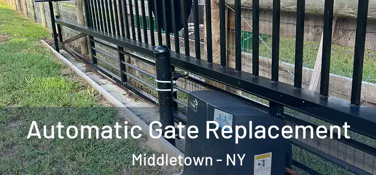 Automatic Gate Replacement Middletown - NY