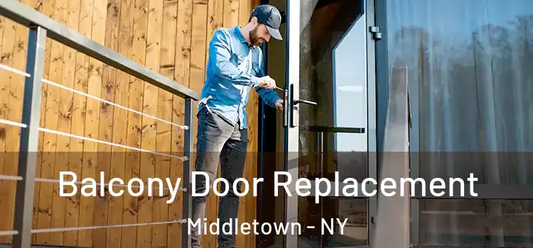  Balcony Door Replacement Middletown - NY