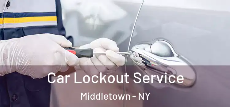  Car Lockout Service Middletown - NY
