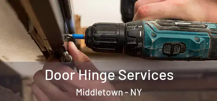 Door Hinge Services Middletown - NY