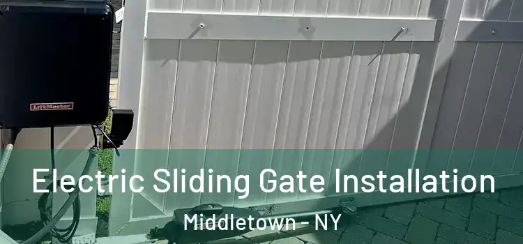 Electric Sliding Gate Installation Middletown - NY