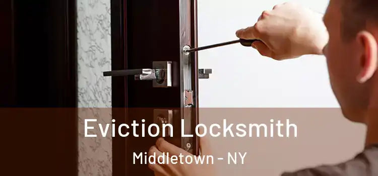 Eviction Locksmith Middletown - NY