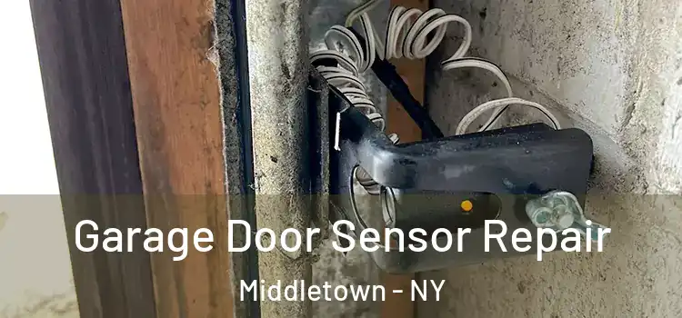 Garage Door Sensor Repair Middletown - NY