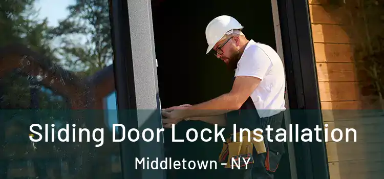 Sliding Door Lock Installation Middletown - NY