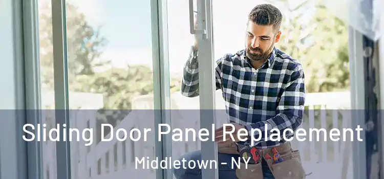  Sliding Door Panel Replacement Middletown - NY