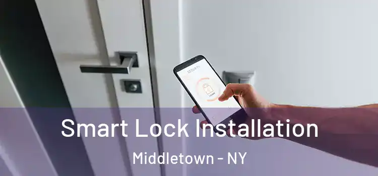 Smart Lock Installation Middletown - NY
